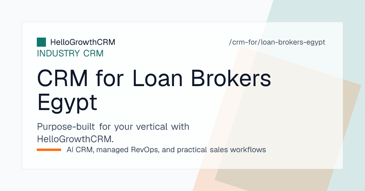 HelloGrowthCRM Arabic-ready enquiry queue, WhatsApp inbox and lender submission board for an Egyptian loan broking firm