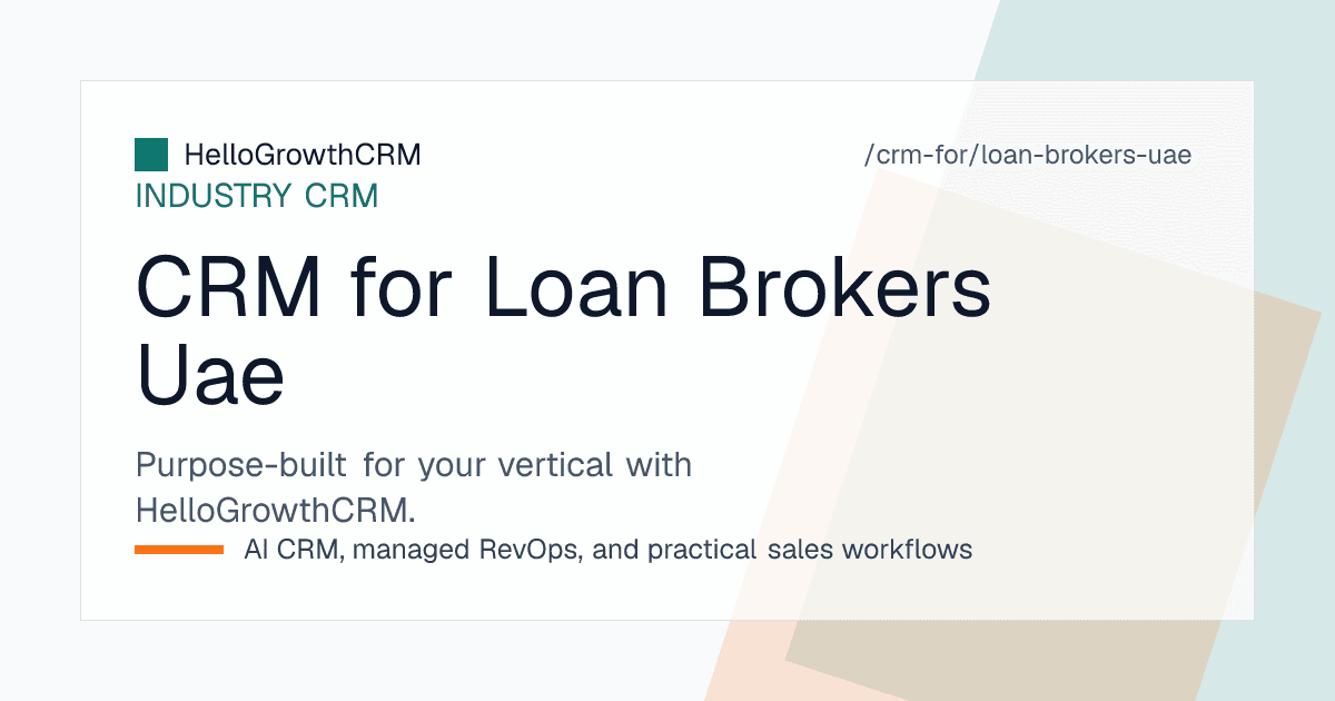 HelloGrowthCRM enquiry queue, multilingual WhatsApp inbox and bank submission board for a United Arab Emirates loan broking firm