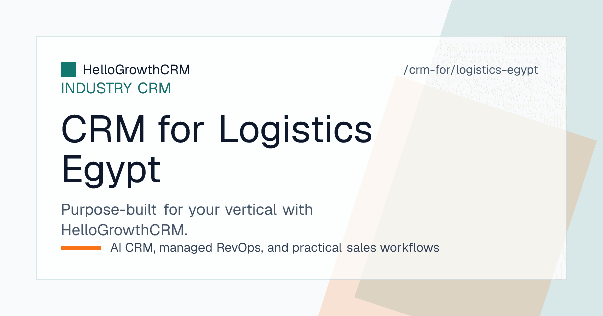 HelloGrowthCRM logistics CRM for Egypt showing freight enquiries, clearance job tracking, importer accounts and WhatsApp follow-up