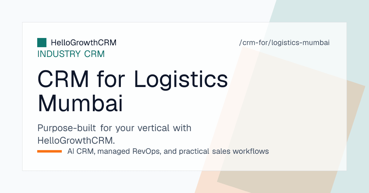 HelloGrowthCRM logistics view showing Mumbai lane-wise enquiries, quotes expiring this week and contract renewal dates