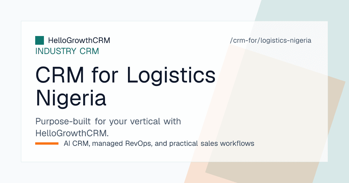 HelloGrowthCRM logistics CRM for Nigeria showing clearing and haulage enquiries, quotations, payment proof capture and client update schedules