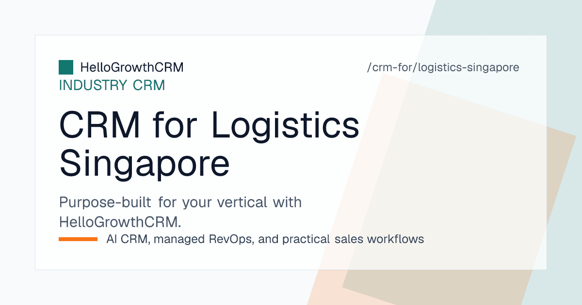 HelloGrowthCRM logistics CRM for Singapore showing agent accounts, multi-currency quotations, tender cycles and regional shipper follow-up