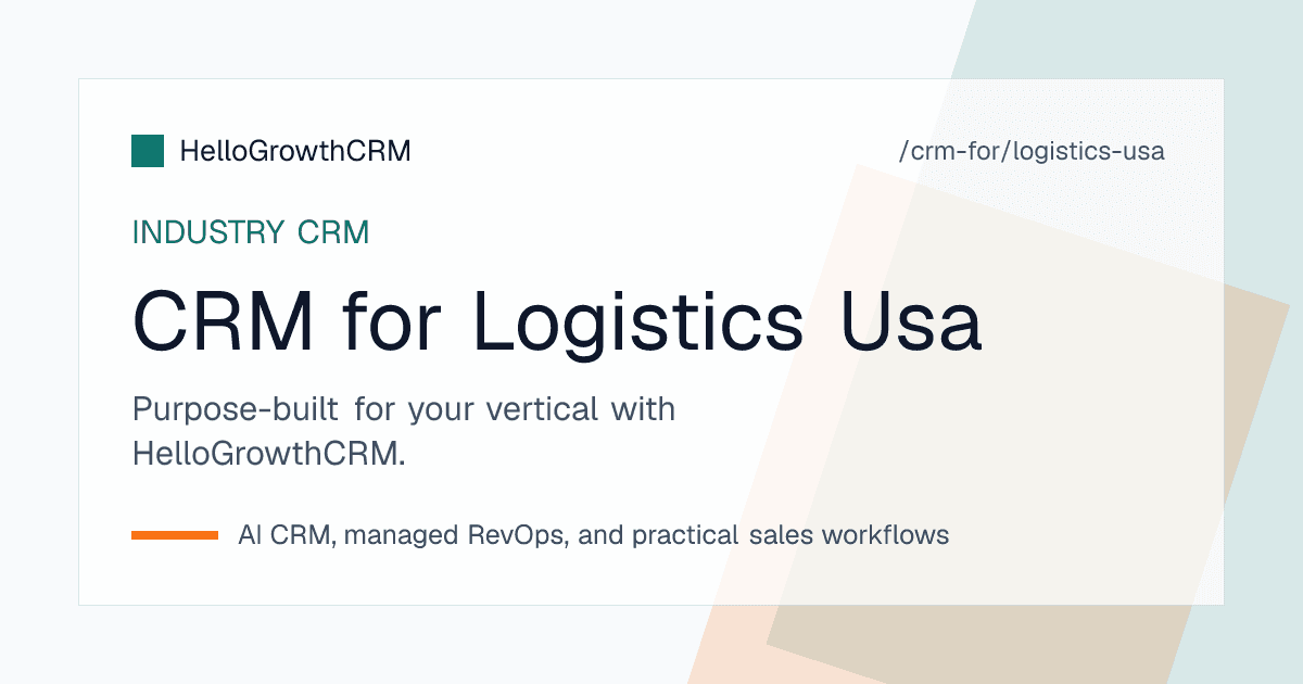 HelloGrowthCRM logistics CRM for the USA showing a shipper pipeline, lane-level quotes, RFP deadlines and logged calls