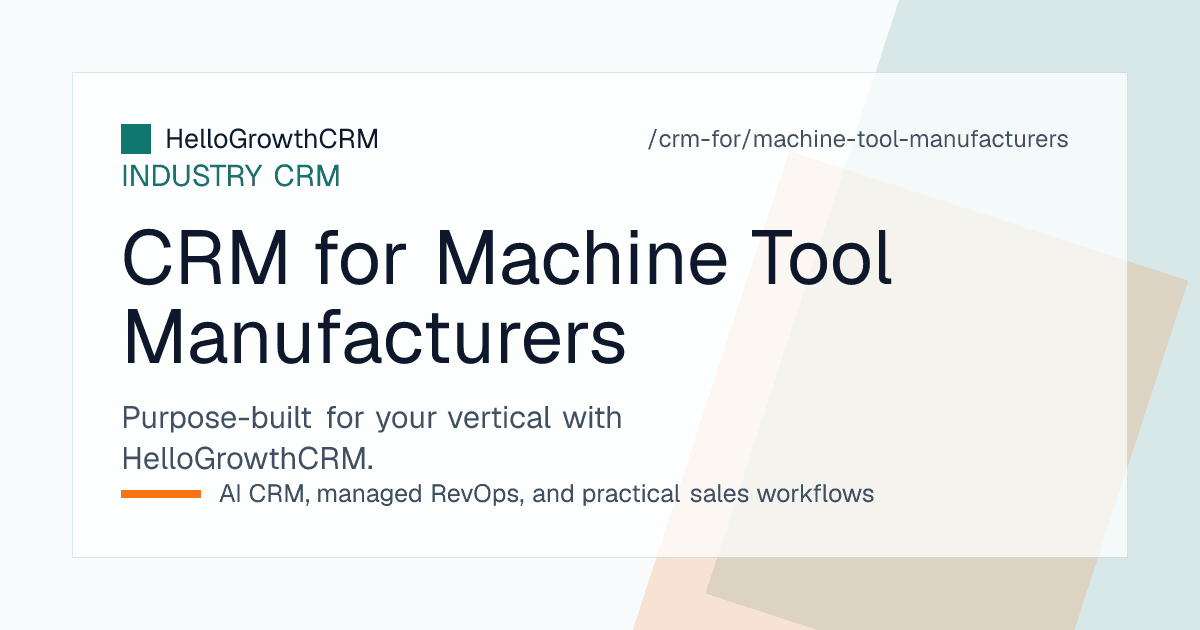 HelloGrowthCRM for machine tool manufacturers showing long-cycle opportunities by capex quarter, trial cut tracking, commissioning status and AMC renewal pipeline