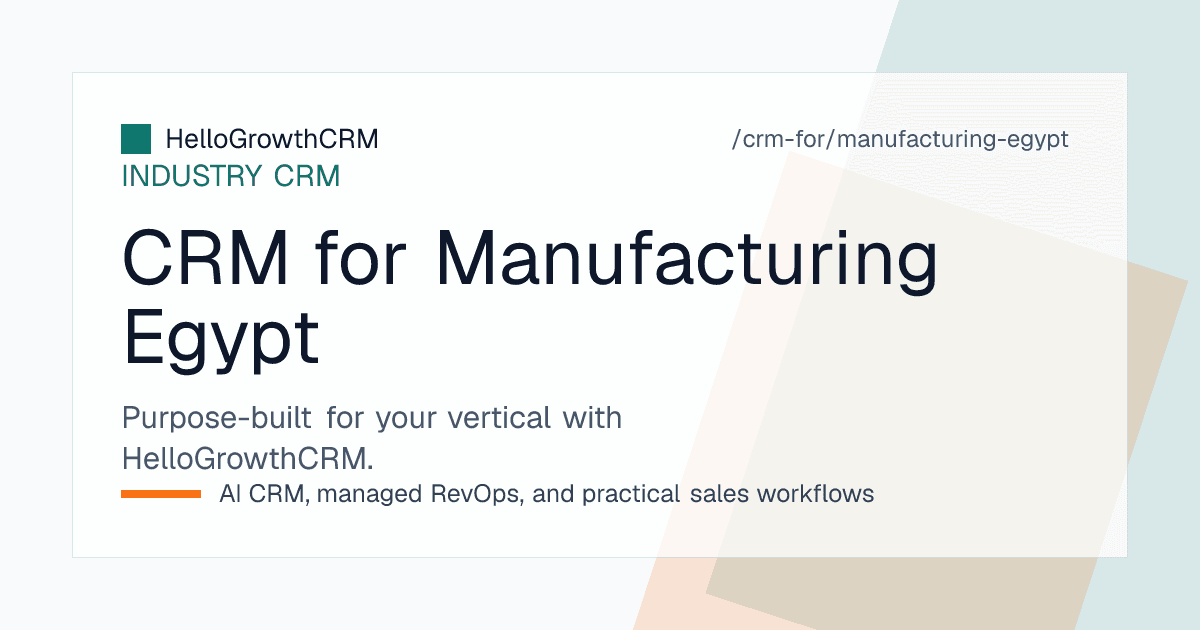 HelloGrowthCRM manufacturing CRM for Egypt showing a WhatsApp enquiry inbox, quotation pipeline, distributor coverage plan and dispatch follow-up