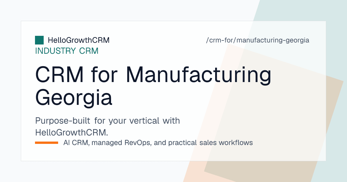 HelloGrowthCRM pipeline for a Georgia manufacturer showing sample requests, specifier and dealer records, plant downtime windows and trial run outcomes