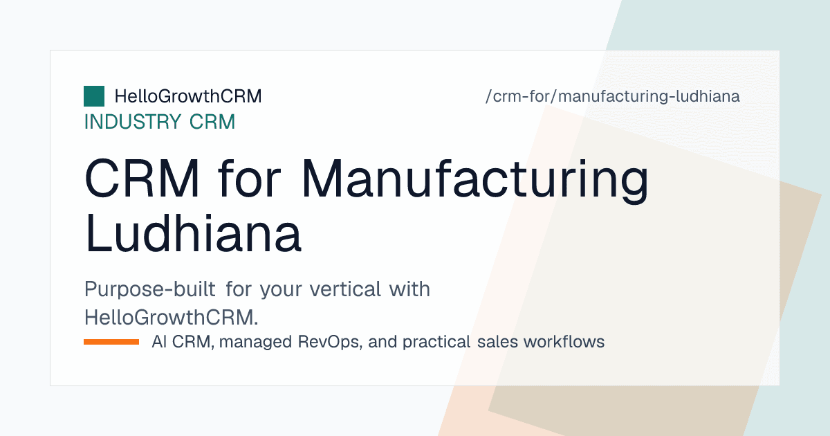HelloGrowthCRM manufacturing view showing Ludhiana enquiries with specifications, sample status, dealer coverage and outstanding by buyer