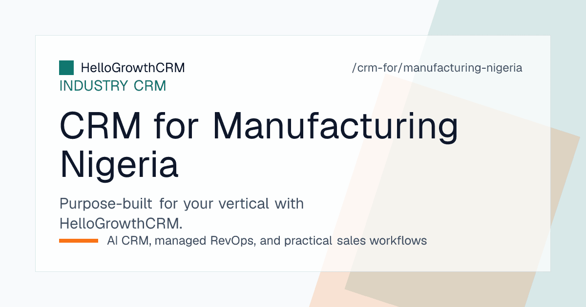 HelloGrowthCRM manufacturing CRM for Nigeria showing distributor accounts, WhatsApp order intake, payment proof capture and field coverage plans