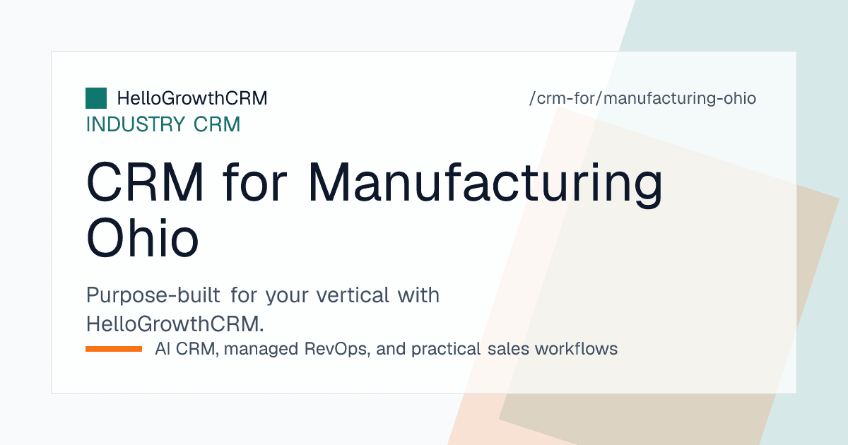 HelloGrowthCRM pipelines for an Ohio manufacturer showing separate end markets, special process approvals, sample cycles and blanket release gaps
