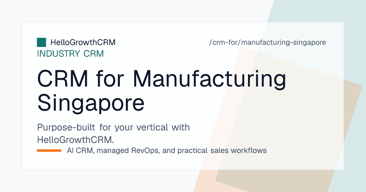 HelloGrowthCRM manufacturing CRM for Singapore showing an RFQ pipeline, supplier qualification stages, multi-currency quotes and regional accounts