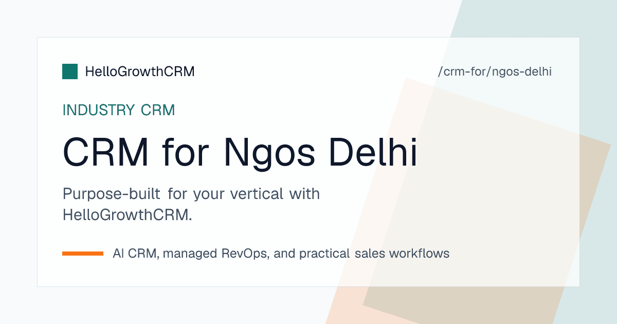 HelloGrowthCRM non-profit view showing donor pipeline, CSR conversations and grant deadlines for a Delhi NGO