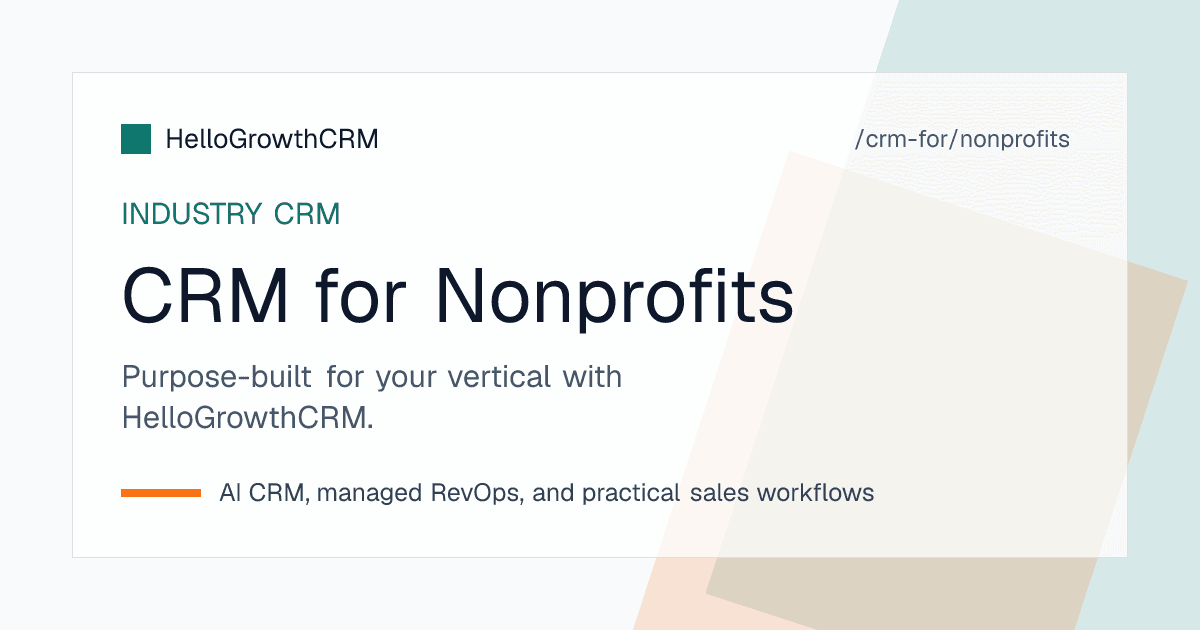HelloGrowthCRM nonprofit donor pipeline showing cultivation stages, grant tracking, and lapsed donor win-back