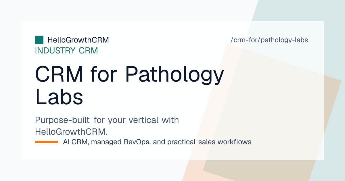 HelloGrowthCRM pathology lab dashboard showing referring doctor accounts, corporate health camp pipeline and home collection booking queue