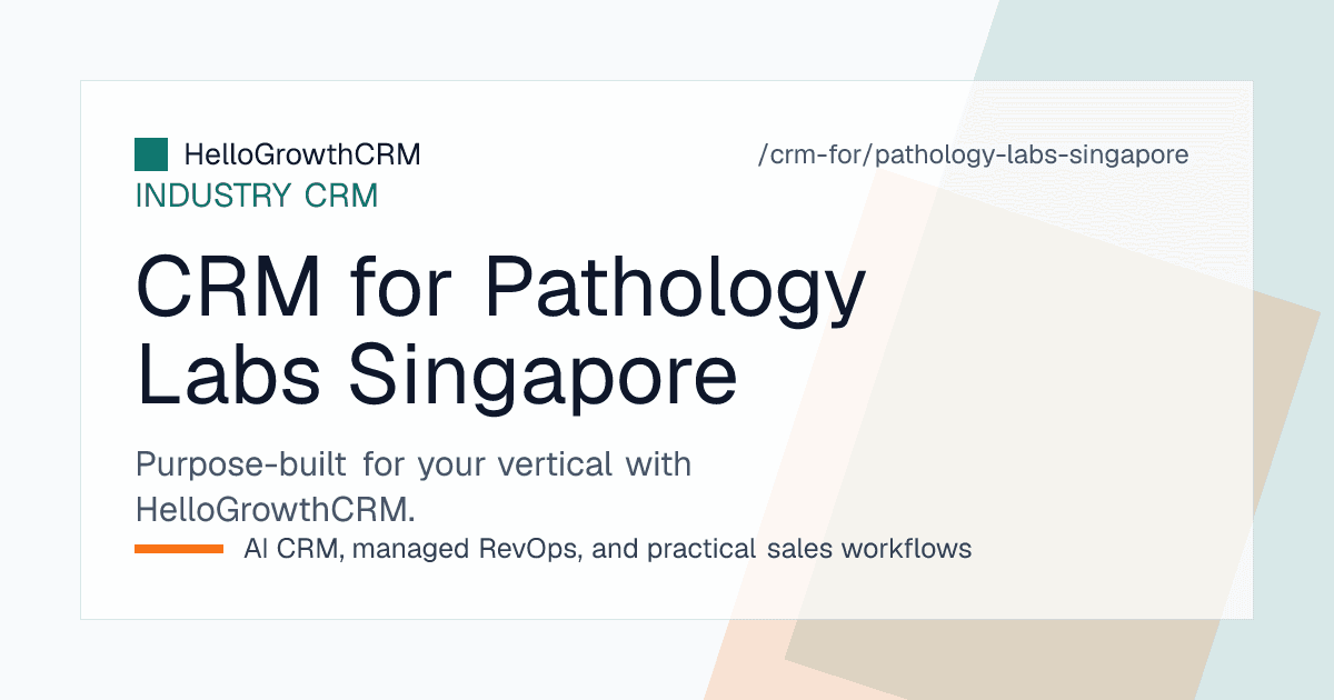 HelloGrowthCRM showing clinic referral accounts, a corporate screening pipeline and a renewal calendar for a Singapore pathology laboratory