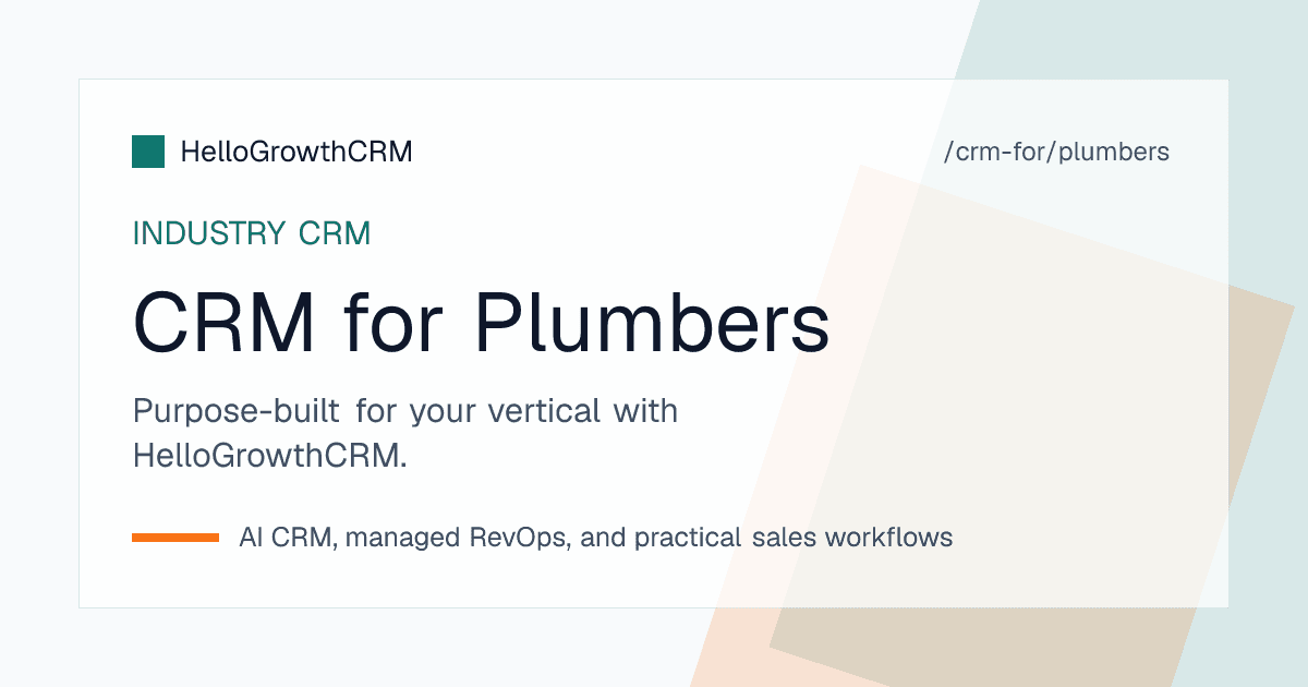 HelloGrowthCRM plumber CRM dashboard showing service call pipeline, estimate follow-up sequences, and invoice collection status