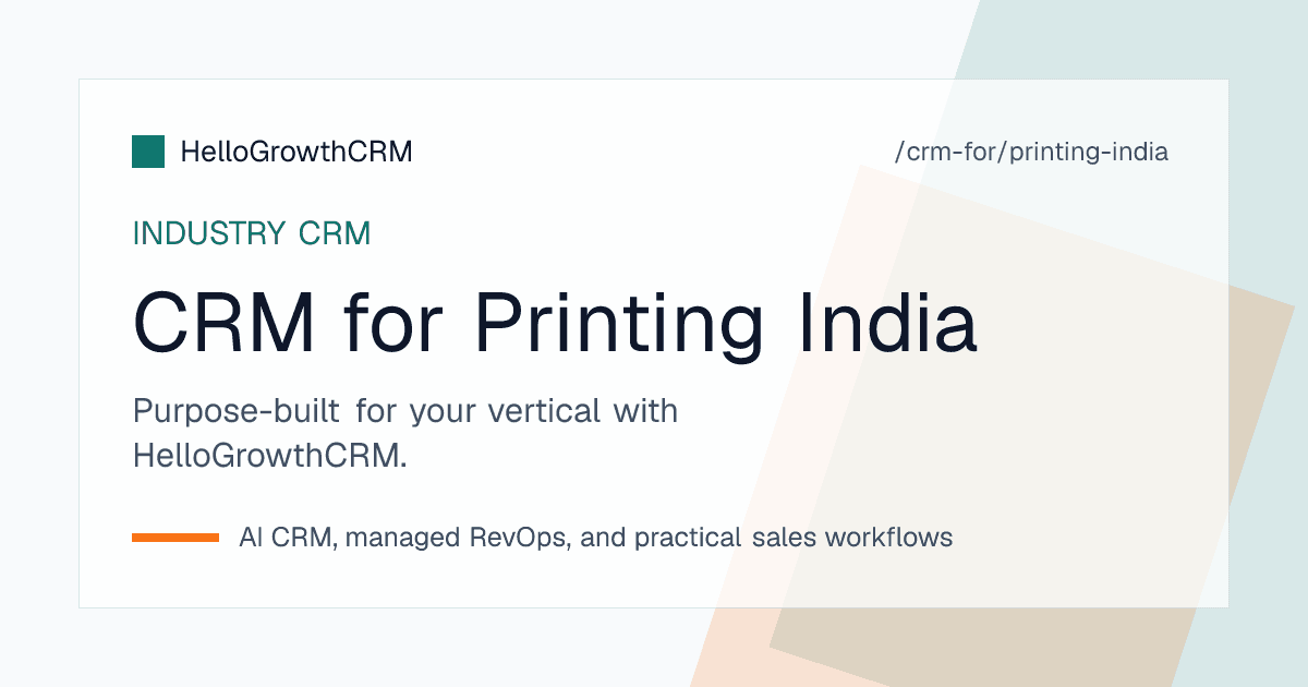 HelloGrowthCRM printing pipeline for an Indian press showing enquiry to quotation, WhatsApp proof approvals, purchase orders and reorder prompts