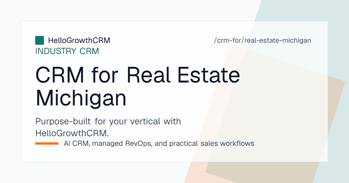 HelloGrowthCRM pipeline for a Michigan real estate team showing seasonal lakefront listings, winter nurture cadence and closing follow-up tasks