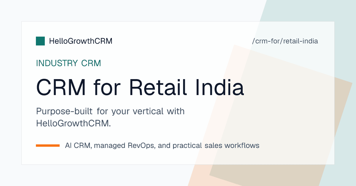 HelloGrowthCRM retail CRM for India showing walk-in enquiry capture, WhatsApp catalogue follow-up, quotation tracking and store-wise conversion reporting