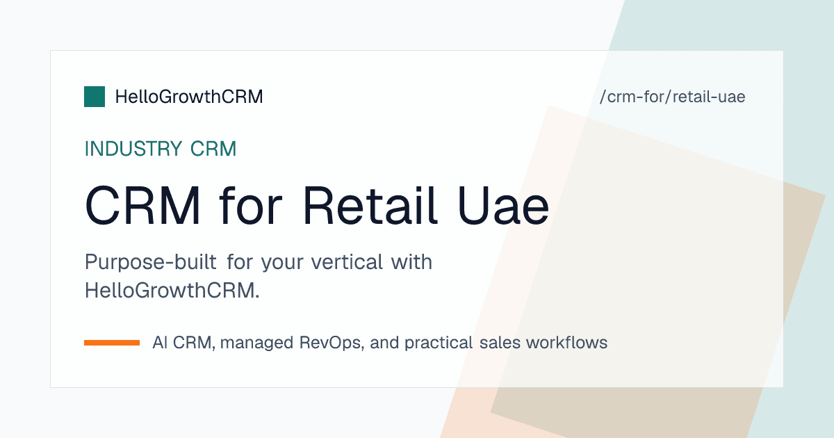 HelloGrowthCRM retail CRM for the UAE showing mall store enquiry capture, WhatsApp follow-up in multiple languages and cross-emirate delivery scheduling