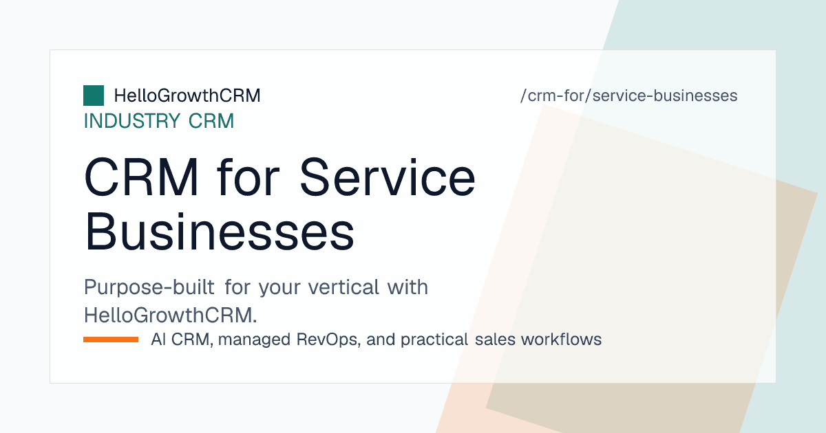 CRM for service businesses — enquiry capture, estimate follow-up pipeline, scheduling and renewal automation in HelloGrowthCRM