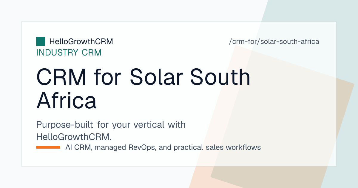 HelloGrowthCRM pipeline for a South African solar installer showing site surveys, finance approvals and compliance milestones