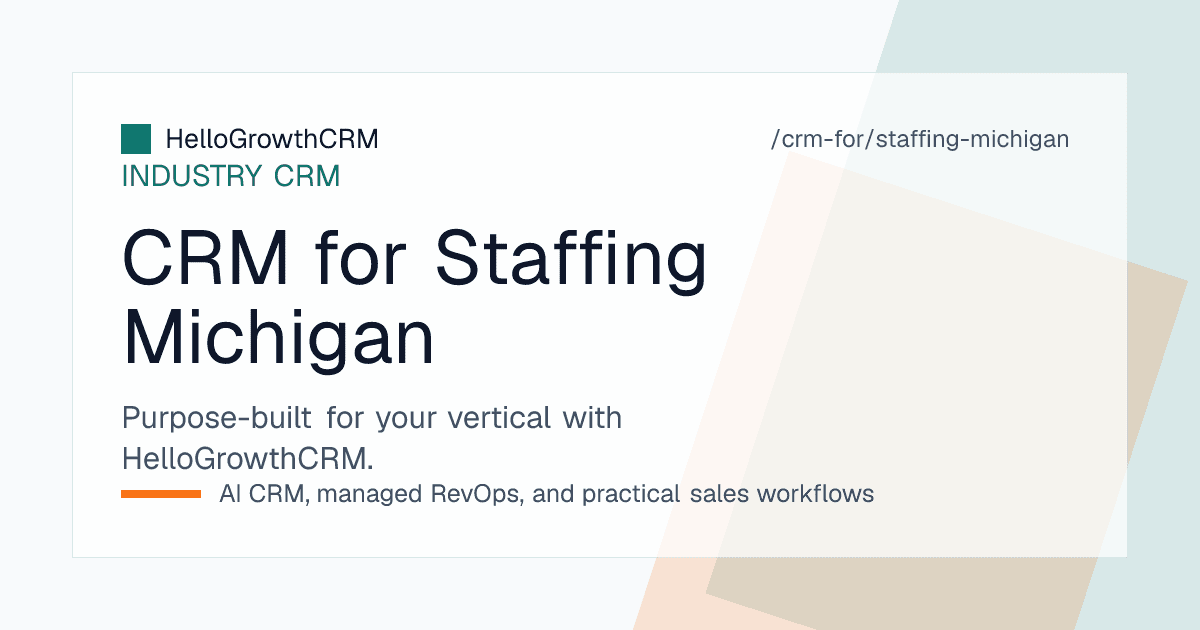 HelloGrowthCRM client pipeline for a Michigan staffing agency showing contract engineering programmes, shutdown calendars and job order intake