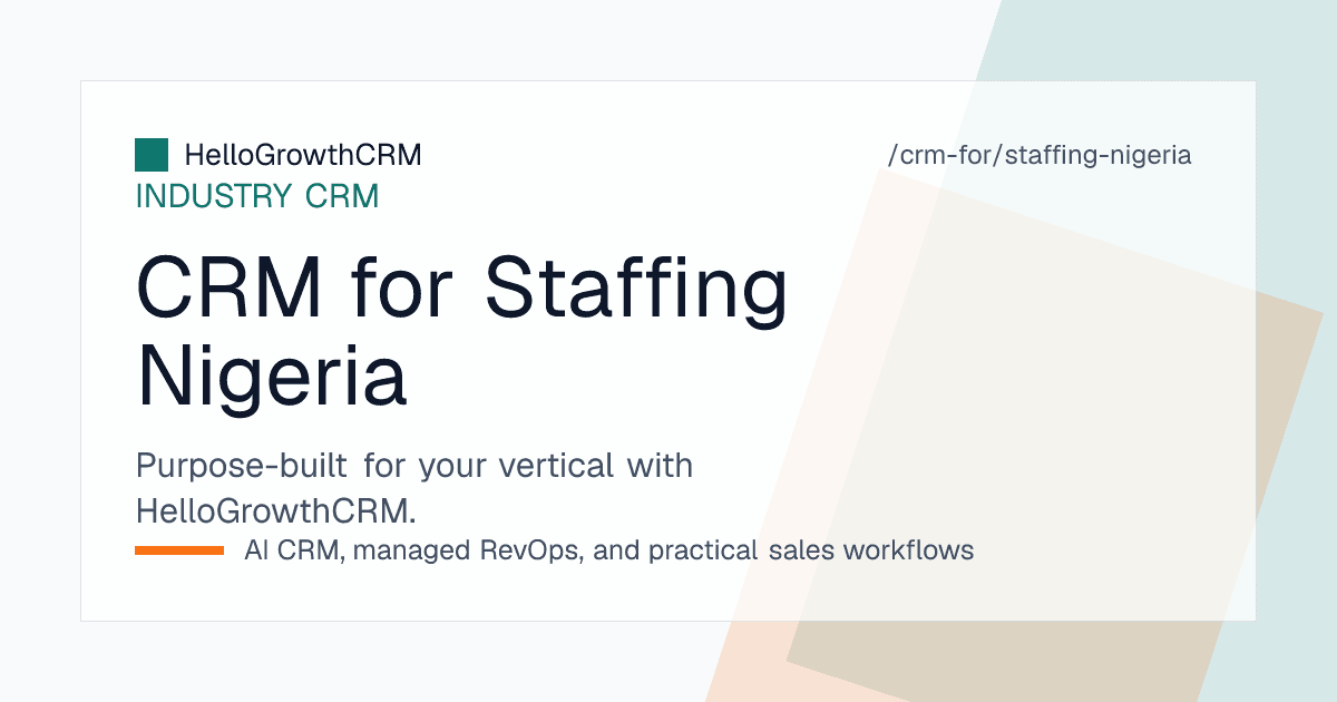 HelloGrowthCRM screen showing a Nigerian staffing agency client pipeline with vendor documents, mandate stages and outstanding invoices