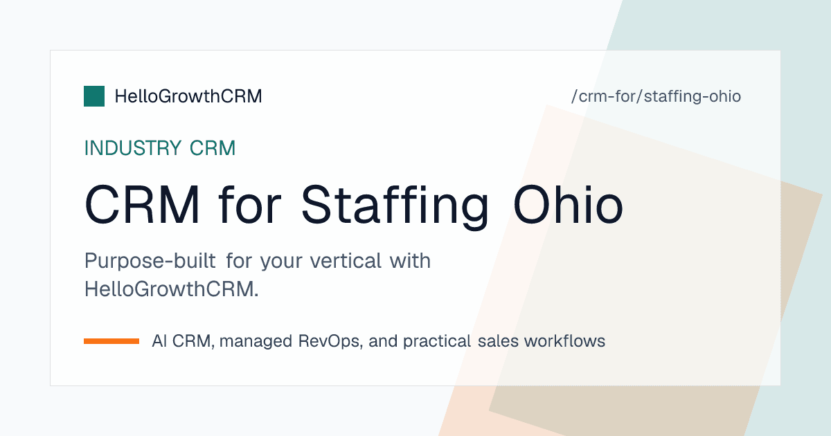 HelloGrowthCRM client pipeline for an Ohio staffing agency showing distribution ramps, manufacturing accounts and job order intake
