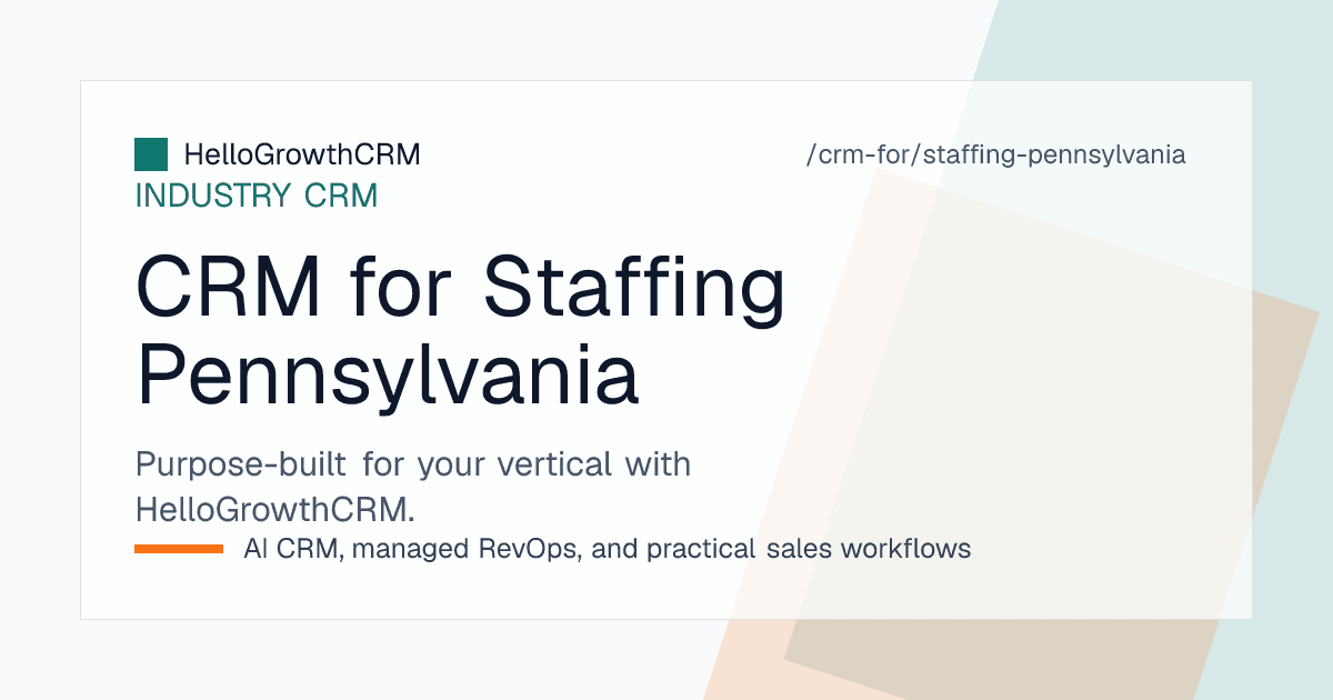 HelloGrowthCRM client pipeline for a Pennsylvania staffing agency showing warehouse corridor accounts, worksite detail and job order intake