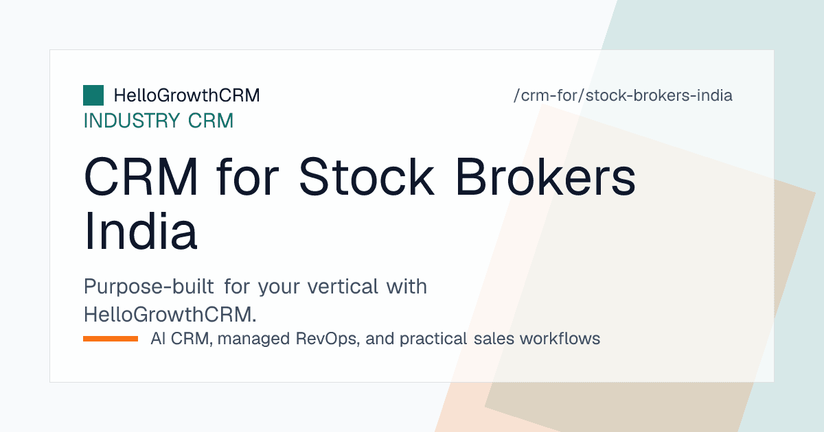 HelloGrowthCRM lead desk for an Indian broking house showing account opening leads, authorised person attribution and activation status