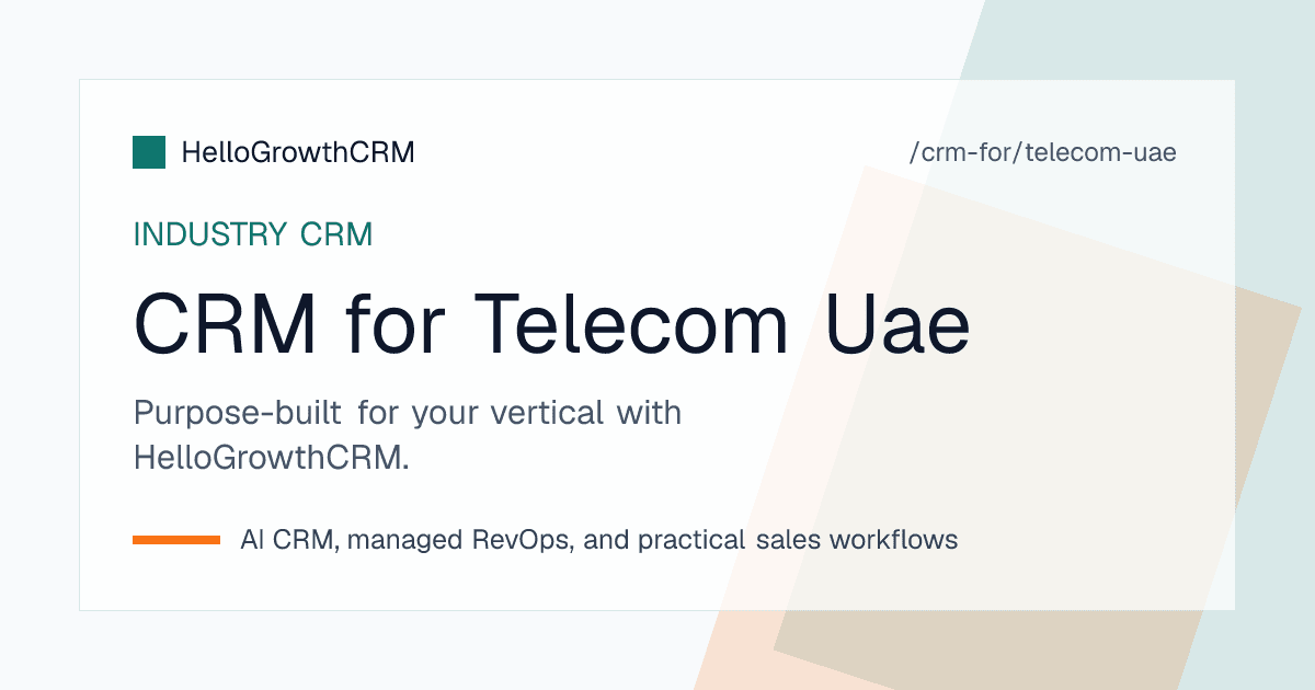 HelloGrowthCRM pipeline for a UAE telecom provider showing site readiness, fit-out schedules, corporate quotes and renewal dates
