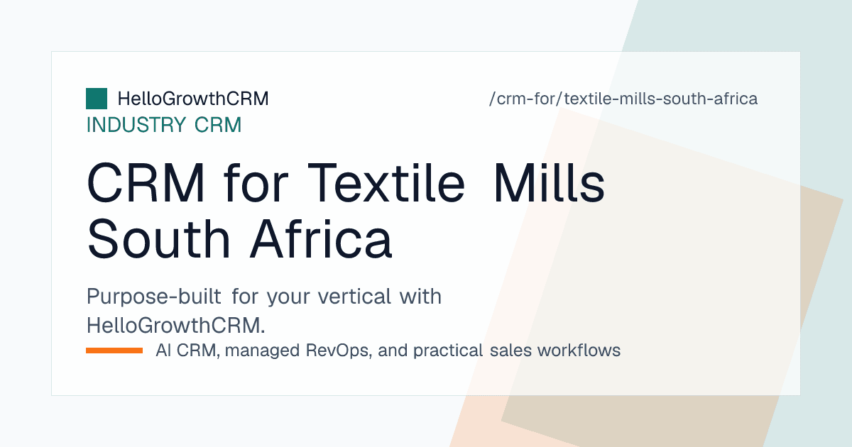 HelloGrowthCRM pipeline for a South African textile mill showing buyer enquiries, sampling dates and quotation status