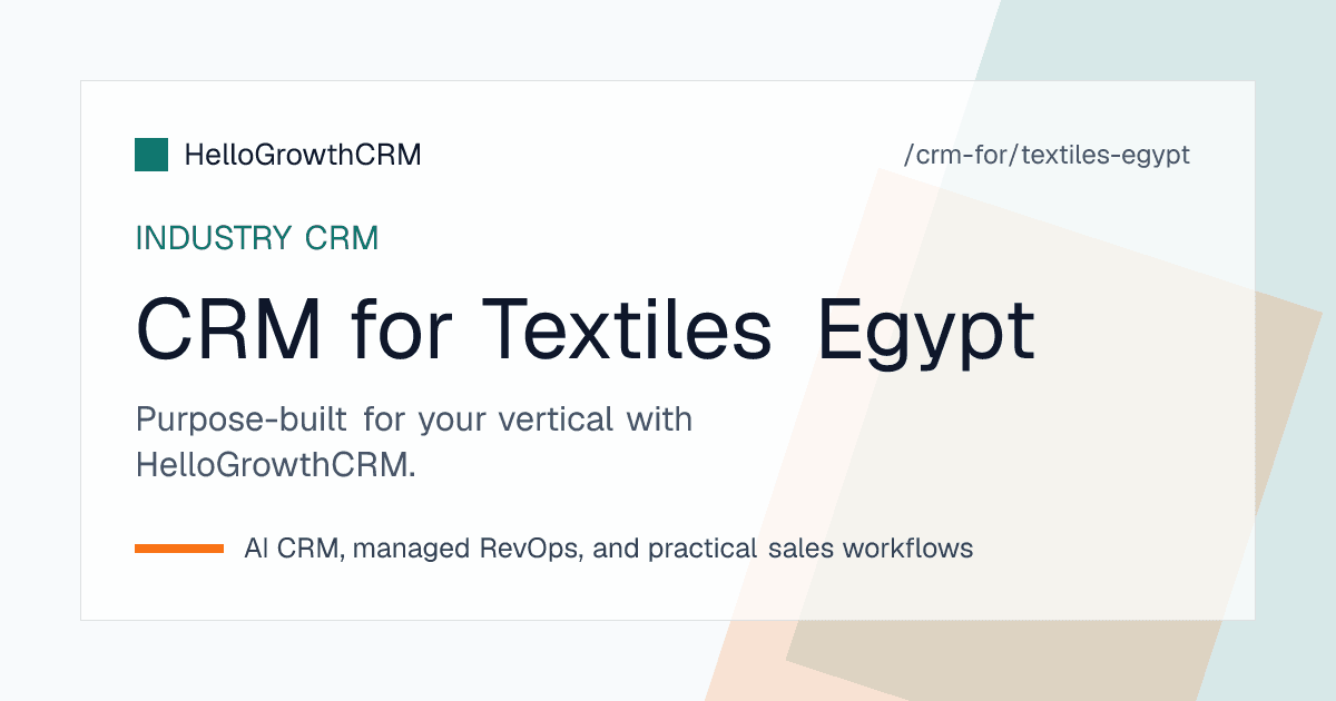 HelloGrowthCRM pipeline for an Egyptian textile company showing enquiries, sample approvals, export orders and instalment collection
