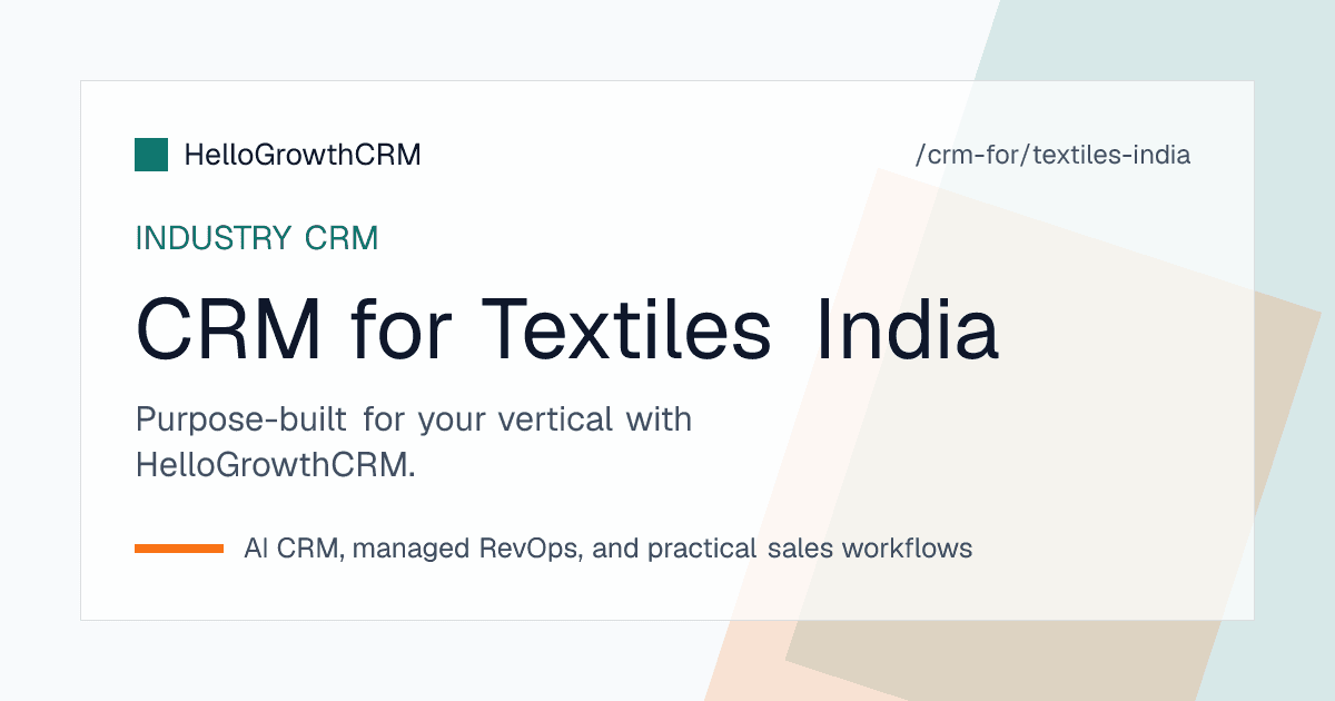 HelloGrowthCRM pipeline for an Indian textile business showing WhatsApp enquiries, sample lots, order stages, dispatch and outstanding payment