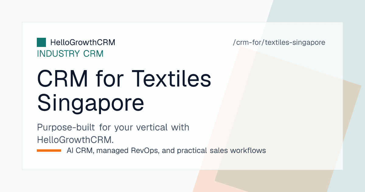 HelloGrowthCRM pipeline for a Singapore textile supplier showing tender enquiries, quotations, sample approvals and call-off orders