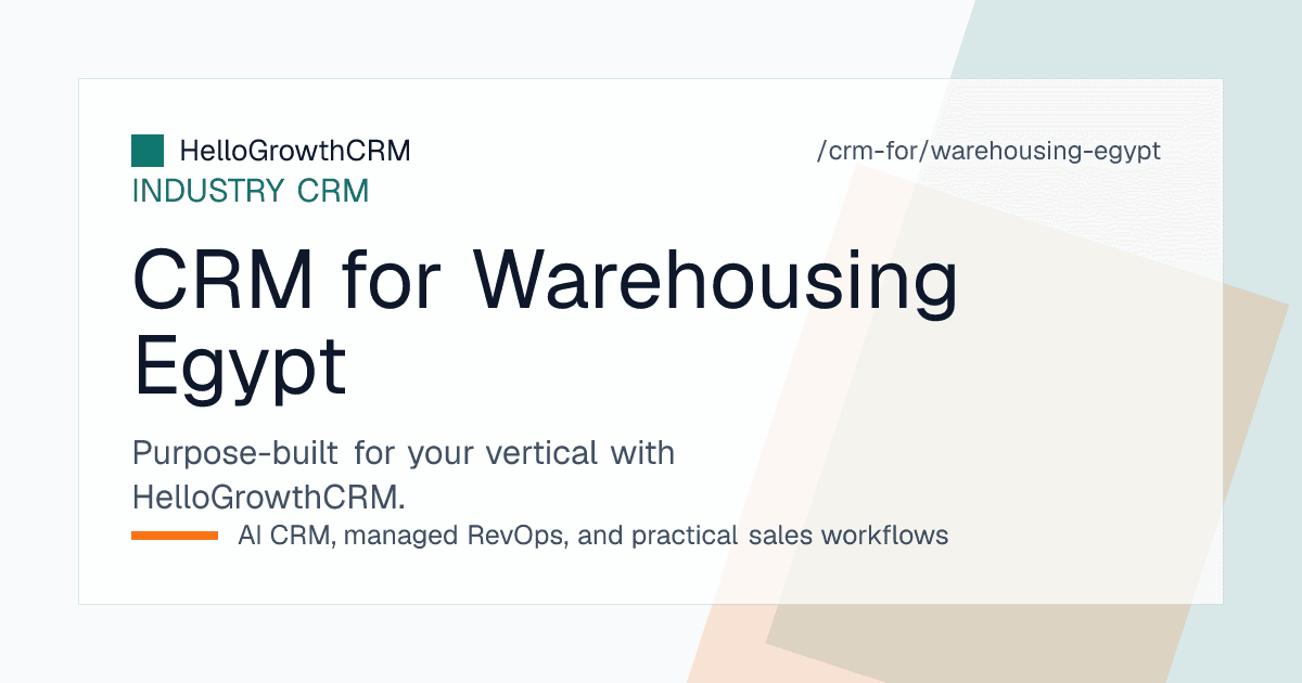HelloGrowthCRM warehousing pipeline for an Egyptian operator showing storage enquiries, pound rate cards, site visit stages and renewal reminders