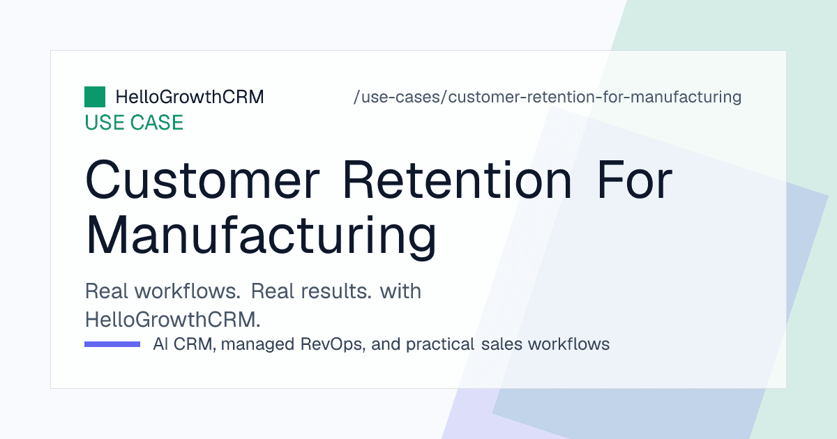 HelloGrowthCRM manufacturing retention view showing reorder interval alerts per part number, account volume trend, rate contract expiry runway and the quarterly review pack