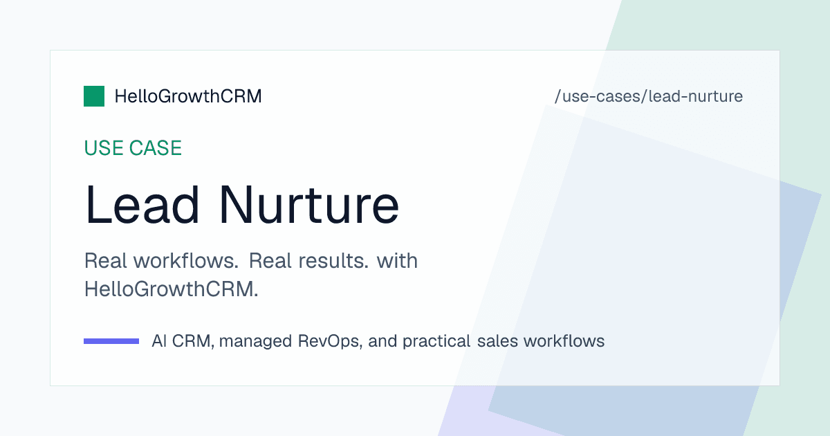 HelloGrowthCRM lead nurture view showing segmented nurture tracks, a multi-channel sequence builder, lead scores and the daily follow-up queue