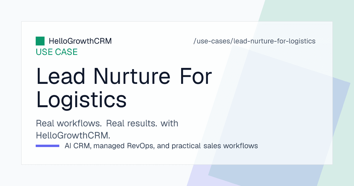 HelloGrowthCRM logistics nurture view showing rate enquiries with a response clock, quotations by age, trial shipment status and incumbent contract expiry dates