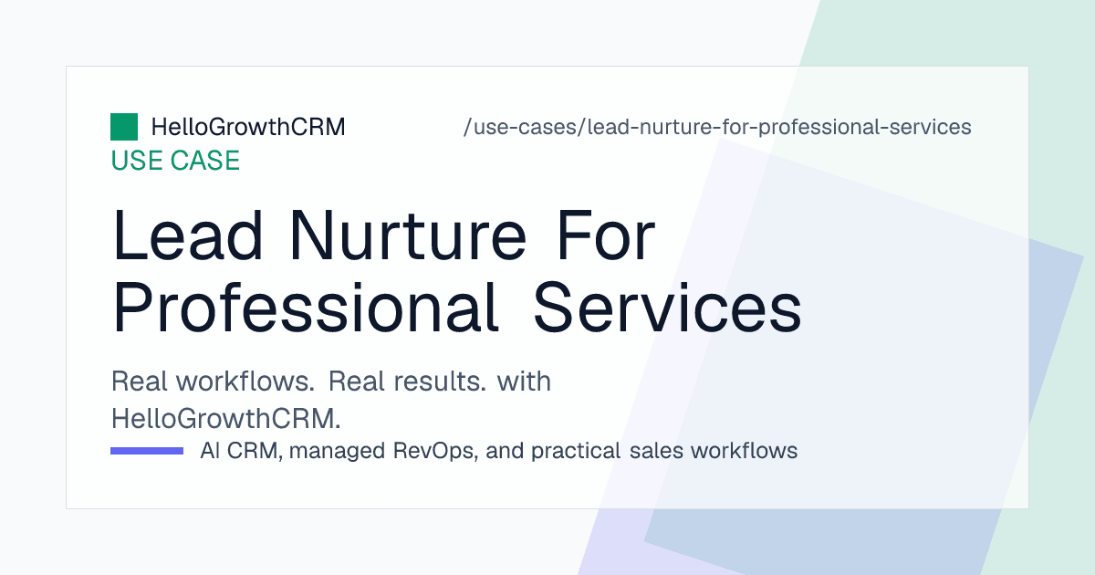 HelloGrowthCRM professional services nurture view showing long-cycle opportunities, stakeholder map, proposal stage ageing and budget-cycle revival prompts