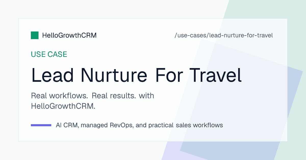 HelloGrowthCRM travel view showing enquiry queue by travel date, itinerary versions, fare validity reminders, advance payment status and visa document tracking
