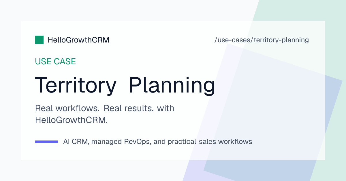 HelloGrowthCRM territory planning showing accounts grouped by territory, workload and coverage per patch, assignment rules and uncontacted accounts flagged